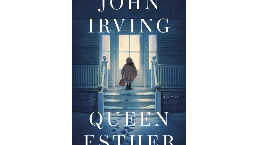 John Irving’s ‘Queen Esther’ returns readers to setting of ‘The Cider House Rules’